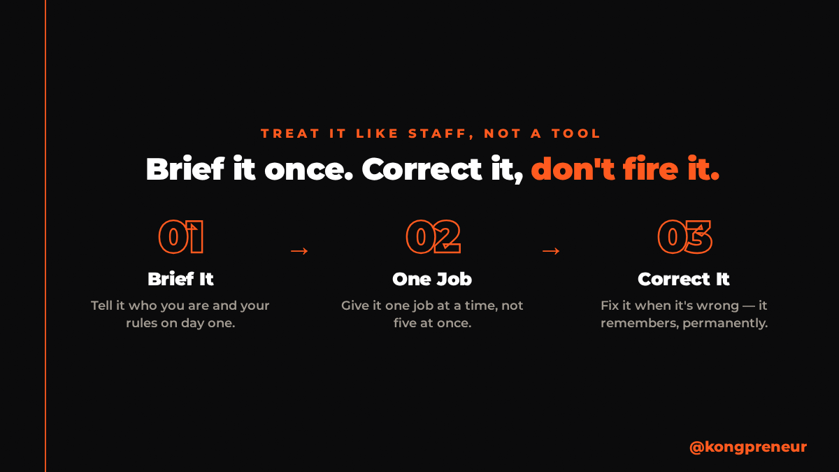 Treat your AI like a new staff member: brief it, give one job at a time, correct don't fire